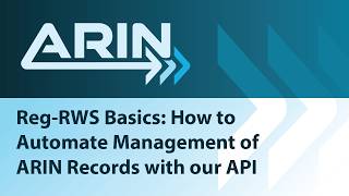 Reg-RWS Basics: How to Automate Management of ARIN Records with our API