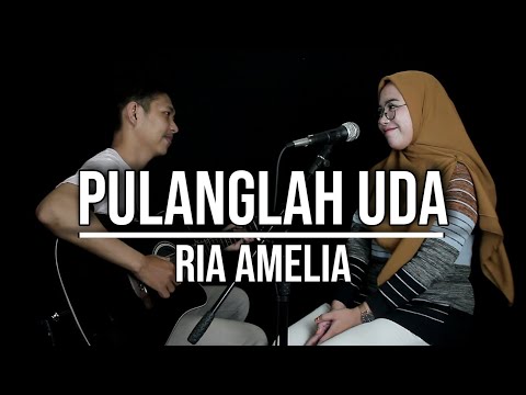 PULANGLAH UDA - RIA AMELIA (LIVE COVER INDAH YASTAMI)
