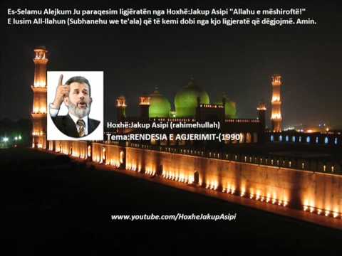 ''Rëndësia e Agjerimit ''Hoxhë:Jakup Asipi (Allahu e mëshiroftë!)