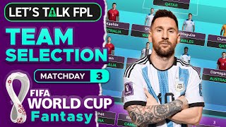 TEAM SELECTION MATCHDAY 3 | WORLD CUP FANTASY 2022 TIPS