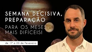 🔮 Previsões da Semana 17 a 23/02 - Preparando o Terreno p/ as Grandes Transformações!