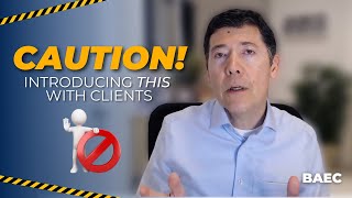 Be Careful When Introducing New Techniques or Assessments With Clients | BAEC Executive Coaching Tip
