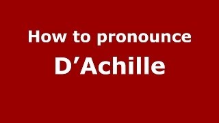 How to pronounce D’achille