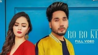 Download lagu Ro ro ke - musahib (WhatsApp status)/ muzikamy. Satti dhillon/ new status/ 2019 new songs mp3