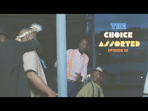 The Choice Assorted - Episode 1 (pilot)