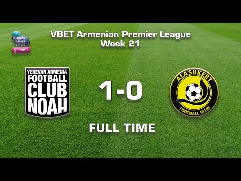 Noah - Alashkert 1:0, Vbet Armenian Premier League 2020/21, Week 21