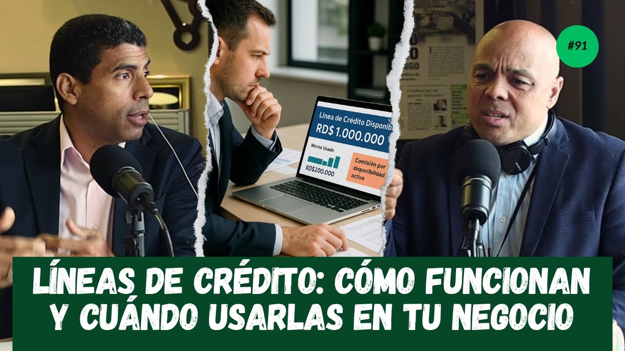 Líneas de Crédito: Cómo Funcionan y Cuándo Usarlas en tu Negocio | elDinero Podcast Ep. 91