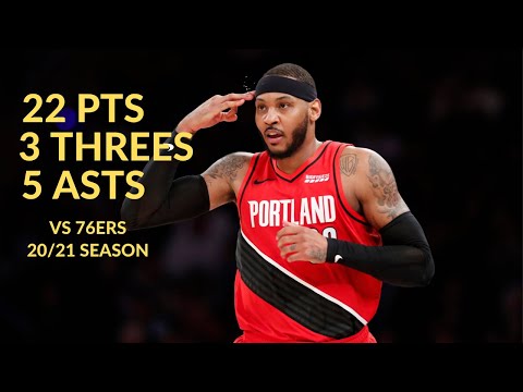 Carmelo Anthony 22 Pts 3 Threes 4 Rebs 5 Asts 2 Blks Highlights vs 76ers | NBA 20/21 Season