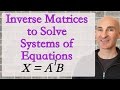 Inverse Matrices Solving Systems Of Equations