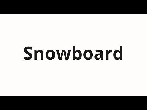 How to pronounce Snowboard