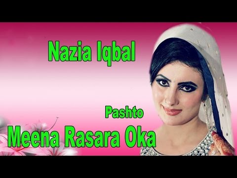 Meena Rasara Oka | Nazia Iqbal | Pashto Song | HD Video