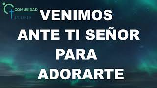 Venimos ante ti Señor para adorarte - Marco Barrientos (Letra)