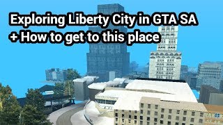 GTA SA - Exploring Liberty City + How to get to this place