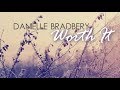 Danielle Bradbery Worth It Lyric Video