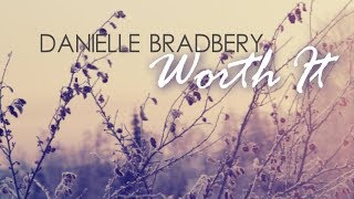 Danielle Bradbery - Worth It (Lyric Video)