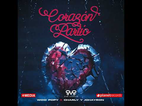 Wow Popy ❌ Charly & Johayron - Corazón Partió