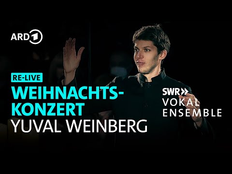 Re-Live: Weihnachtskonzert ¡Navidad! mit dem SWR Vokalensemble | Yuval Weinberg