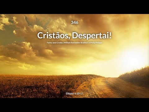 Hinário Adventista • Hino 346 - Cristãos, Despertai!