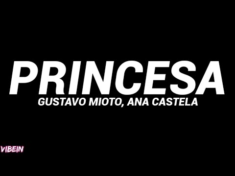 Gustavo Mioto, Ana Castela - Princesa (Letra)
