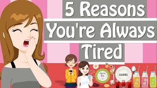 Why Am I So Tired? 5 Reasons You