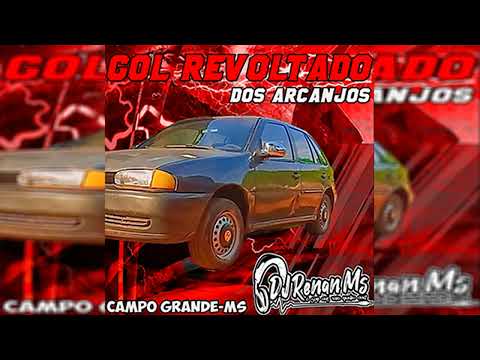 CD GOL REVOLTADO DOS ARCANJOS DE CAMPO GRANDE-MS - DJ RENAN MS
