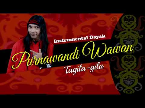 Purnawandi wawan - Tagila gila (Instrumental Dayak)