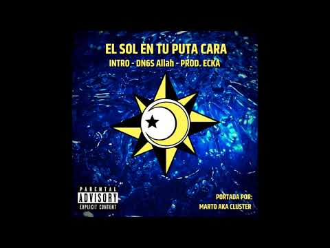 DN6X - El sol en tu puta cara INTRO (Prod. Elijah)