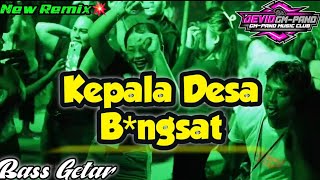 Download lagu ×BASS GETAR🎷 [ KEPALA DESA B*NGSAT ] REMIX PARTY SENTAK🔥🌴 mp3