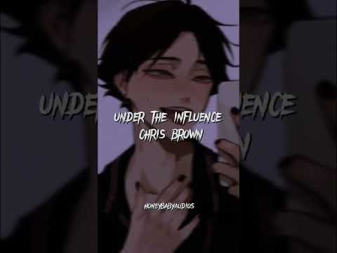 under the influence ~ chris brown ~ edit audio