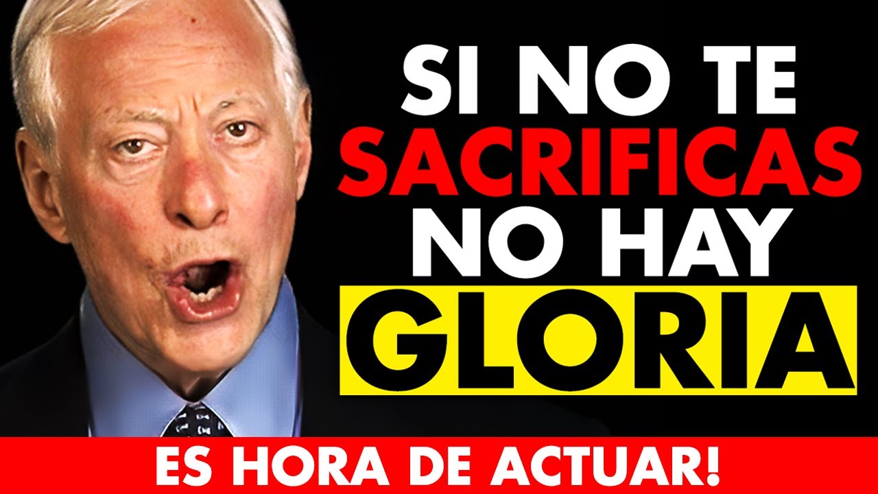 ES HORA DE SACRIFICARSE Y DEJARTE LA PIEL - Motivación Brian Tracy