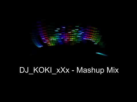 DJ KOKI xXx - Mashup Mix