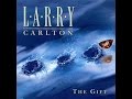 Things We Said Today | LARRY CARLTON