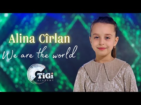 Alina Cîrlan (TiGi Academy) - We are the world