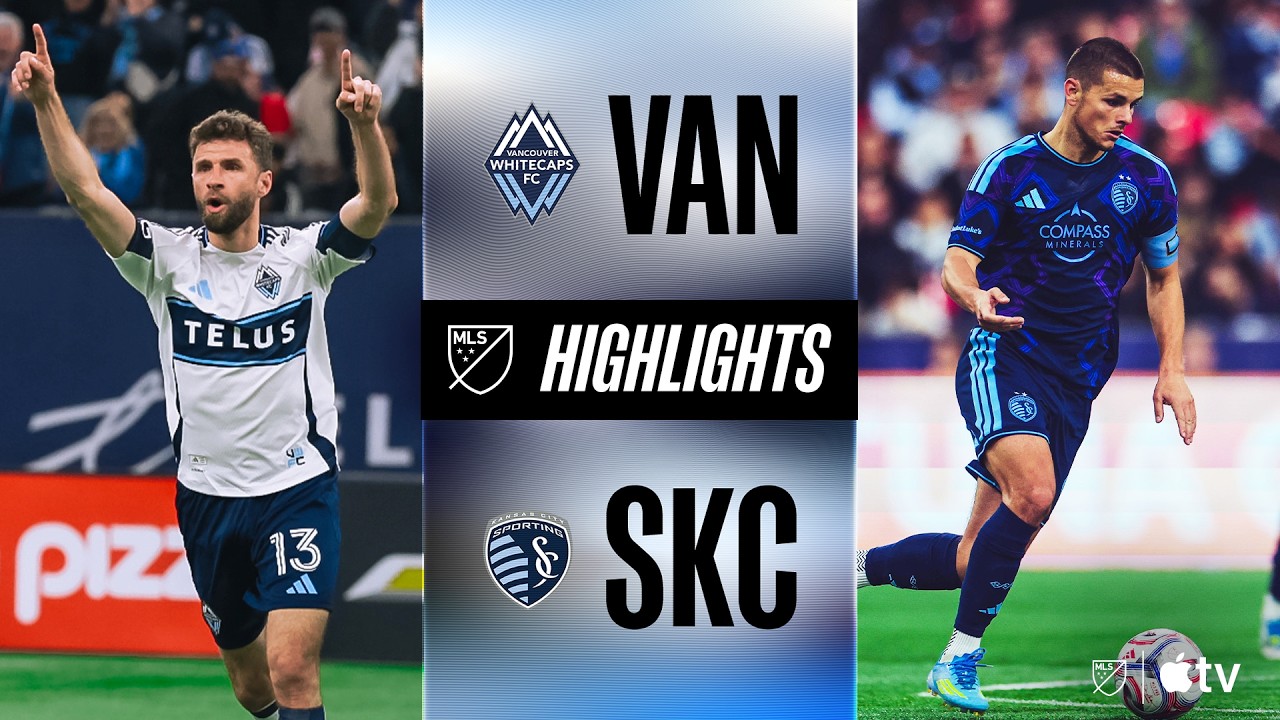 Vancouver Whitecaps vs Sporting Kansas City Highlights