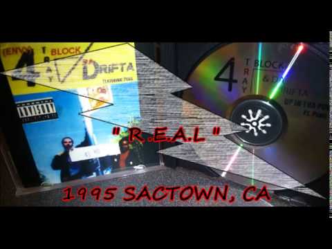 4 TRAY BLOCK, DA DRIFTA & THE RILE'Z - "REAL" ¤1995 SACTOWN DOPE¤ RAP G-FONK (HQ)