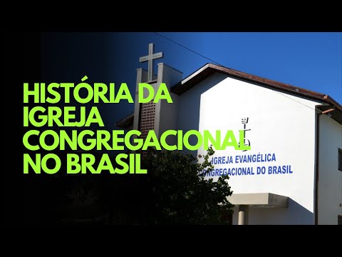 História da Igreja Congregacional no Brasil