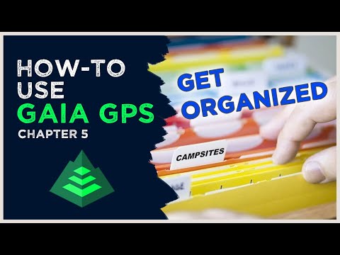 How to GAIA GPS Video Series for Overlanding - Chapter 5 Organizing Saved Items