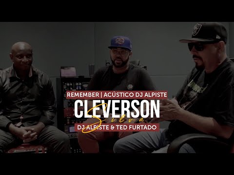 DJ ALPISTE ACÚSTICO - REMEMBER - CLEVERSON SILVA - TED FURTADO