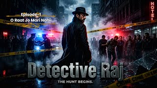 Detective Raj EP01: "वो रात जो मरी नहीं" | भाई का क़त्ल, नीली डायरी का राज़ | Audio Series #crime
