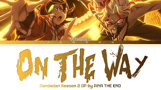 Download lagu DANDADAN Season 2 - Opening FULL 'On The Way' by AiNA THE END (Lyrics) mp3 Download lagu DANDADAN Season 2 - Opening FULL 'On The Way' by AiNA THE END (Lyrics) mp3