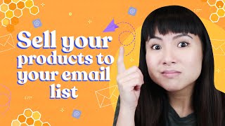 Sell Your Handmade Products To Your Email List