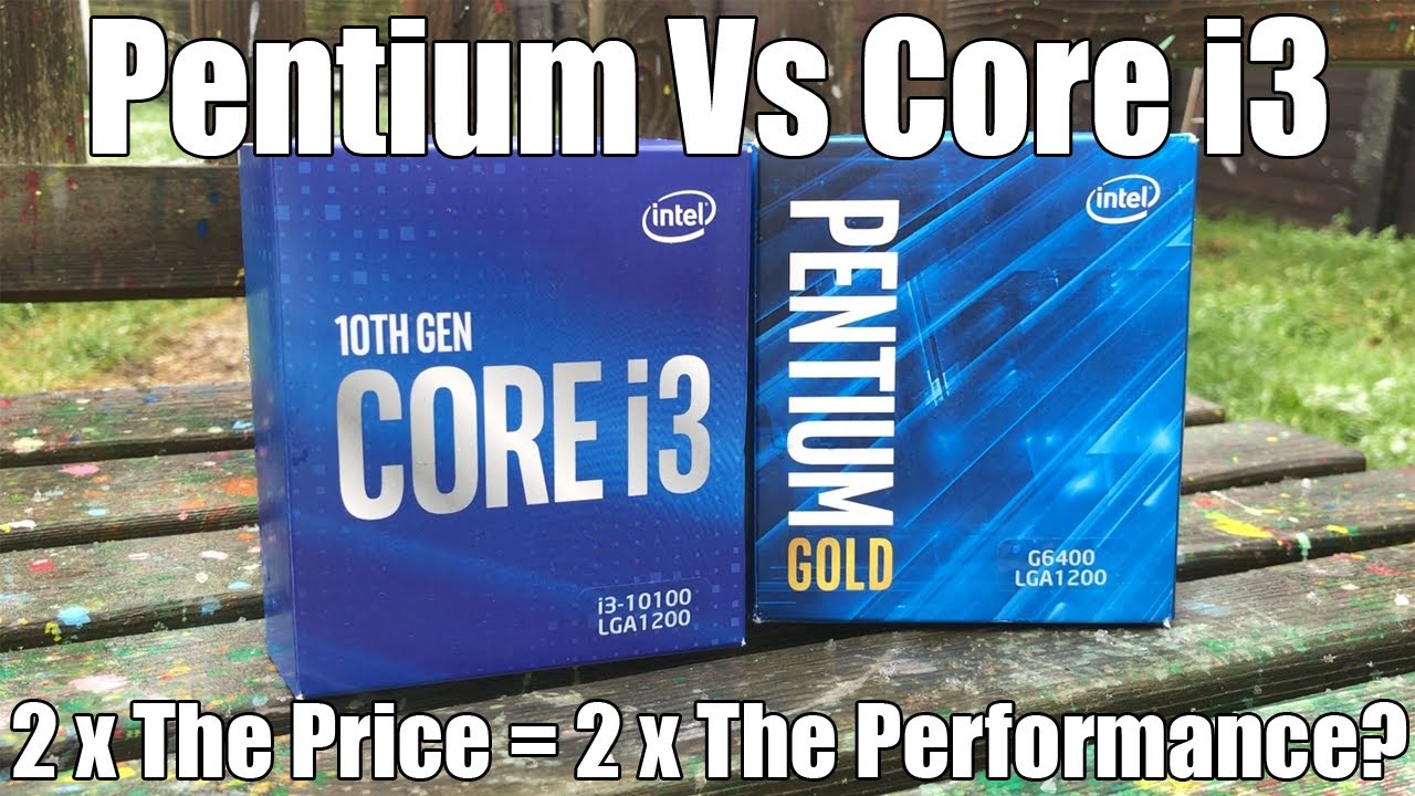 Intel Pentium Vs Intel Core i3 In 2021 - Does Paying Double Get You Twice The Performance?