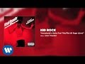 Kid Rock - Somebody's Gotta Feel This / Fist Of Rage (Live)