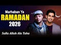 Marhaba Ya RAMADAN NASHEED 2026 Maher Zain Full Album 2026 Playlist Ramadan 2026
