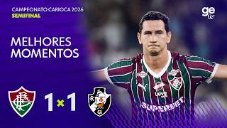 FLUMINENSE 1 X 1 VASCO | MELHORES MOMENTOS | SEMIFINAL | CAMPEONATO CARIOCA 2026
