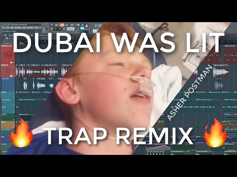 DUBAI WAS LIT ! ! [Trap Remix]