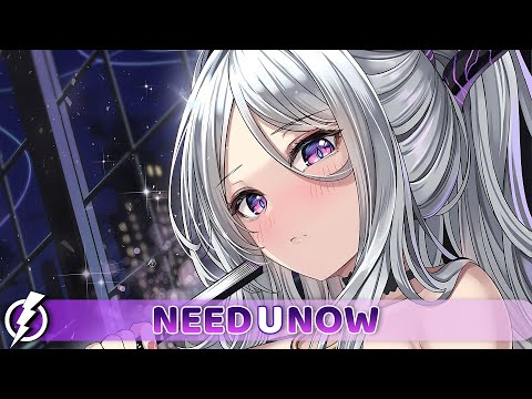 Nightcore - Need U Now (Marin Hoxha & Jay Sarma) - Lyrics