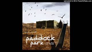 Paddock Park - It's Not Running Away If You Have Somewhere To Go