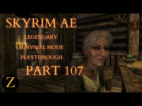 Skyrim Anniversary Edition / Legendary Difficulty Survival Mode Part 107 - Hi, You Must Be Grelod!