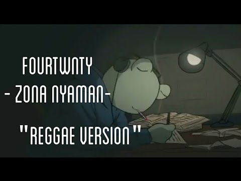 Fourtwnty -ZONA NYAMAN- Lirik vidio versi reggae (cover)